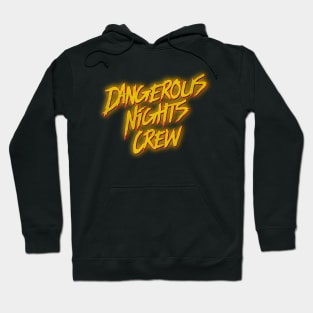 Dangerous Nights Crew Hoodie